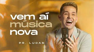 Vem aí música nova #PrLucas