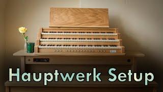 My Hauptwerk Setup: How to get Started