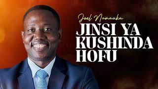 LIFE WISDOM : JINSI YA KUSHINDA HOFU - JOEL NANAUKA