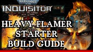 W40K Inquisitor - Heavy Flamer Crusader Starter Build Guide - Season of Judgement