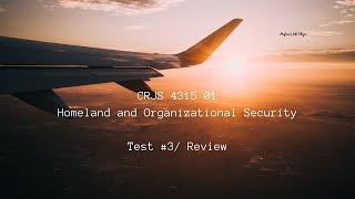CRJS 4315 01 Homeland and Organizational Security Test 3 Review