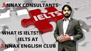 IELTS | IELTS Preparation Full Course | IELTS at ANNAX ENGLISH CLUB