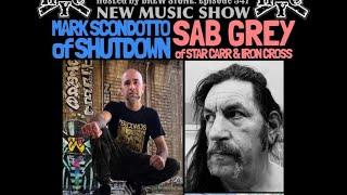 The NYHC Chronicles LIVE! Ep. #347 New Music Show : Mark Scondotto (Shutdown)& Sab Grey (Star Carr)