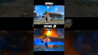 Normal + Editing  (FREE FIRE EDIT)...