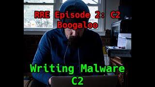 [RRE 2: C2 Boogaloo] Writing Malware Command and Control Software!