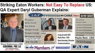 Striking Eaton workers: Not Easy To Replace US: QA Expert Daryl Guberman Explains