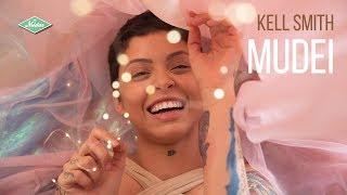 Kell Smith - Mudei (Videoclipe Oficial)