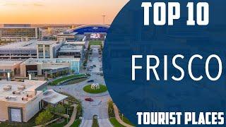 Top 10 Best Tourist Places to Visit in Frisco, Texas | USA - English