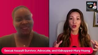 Healing is a Process - Sexual Assault Survivor, Advocate, and Kidnapped Mary Huang