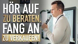 "Hör auf zu beraten, fang an zu VERKAUFEN!" (Unternehmer Realtalk 2022)