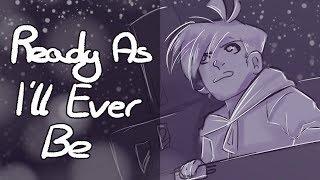 Ready As I'll Ever Be [OC Animatic]