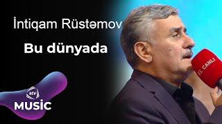 İntiqam  Rüstəmov - Bu dünyada