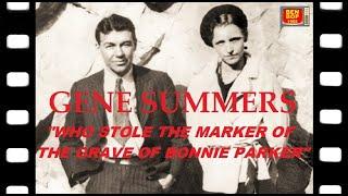 GENE SUMMERS - Who Stole The Marker From The Grave Of Bonnie Parker ? (Video Clip)