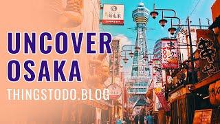 Things to do in OSAKA - Old Charms, New Wonders