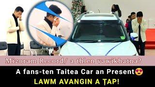 A fans te'n Taitea Car thar an Present Mizoram Record/A vawikhatna a ni hial? Taitea a ṭap!