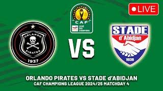  LIVE ORLANDO PIRATES VS STADE D'ABIDJAN - CAF CHAMPIONS LEAGUE 2024/2025 MATCH FIXTURES TODAY