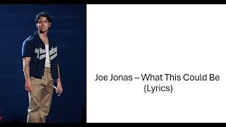 Joe Jonas – What This Could Be (Lyrics)