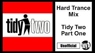 Tidy Two - Hard Trance Mix Part One - Tidy Trax