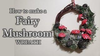 Fairy Mushroom Wreath, DIY, pagan crafting, forest witchcraft