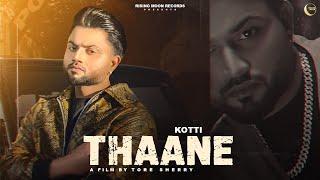 Thaane (Official Video) Kotti | Punjabi Songs 2024 | Rising Moon Records