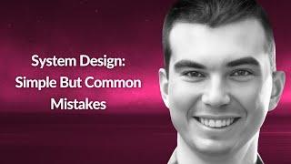 System Design: Simple But Common Mistakes | Kirill Parasotchenko | Conf42 Golang 2024