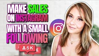 Make Sales On Instagram With A Small Following [5 STEPS]