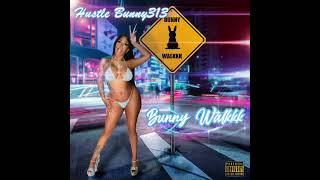 Hustle bunny313 “Bunny Walkkk ￼” official song ￼