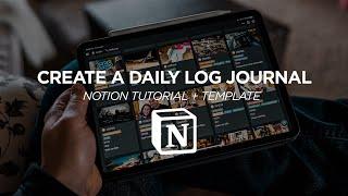 Create a Daily Log Journal in Notion - Tutorial & Template