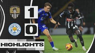 HIGHLIGHTS | NOTTS COUNTY 1-0 LEICESTER CITY U21