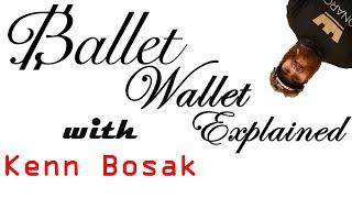 Ballet Wallet Explained with Kenn Bosak