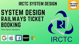 IRCTC System Design | Railways Ticket Booking Service | System Design Interview Question