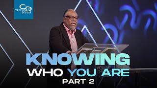 Knowing Who You Are Pt. 2 - Wednesday Morning Service