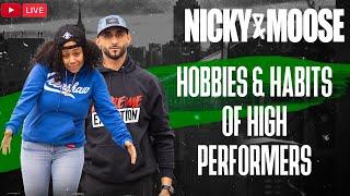 Hobbies & Habits of High Performers | Nicky And Moose Live