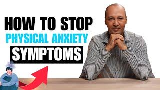 How To STOP Physical Anxiety Symptoms *IT STARTS HERE*