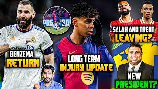 Yamal injury update, Benzema Returns to Madrid, Ronaldo President for Brazil, Trent & Salah update