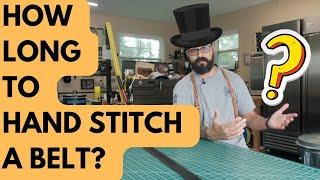 How Long Does It Take To Hand Stitch a Belt?