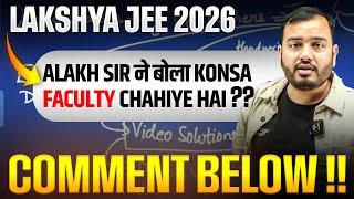 Teacher TEAM Khud Banao || Lakshya JEE 2026 || Comment Below !!