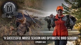 A Successful Moose Season & Optimistic Bird Season | Maine Outdoor Enthusiast Podcast #43