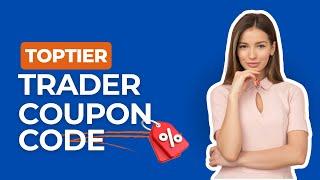 Exclusive TopTier Trader Coupon Codes for Instant Savings| TopTier Trader Discount Codes