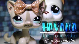 LPS - Havana - Music Video (Camila Cabello) - ft. LpsMoonlight