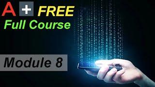 CompTIA A+ Full Free Course for Beginners - Module 8 - Supporting Mobile Devices