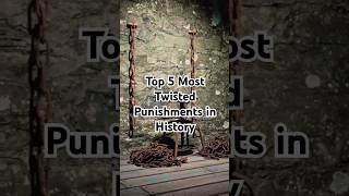 Top 5 Most Twisted Punishments in History