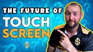 The Future of TOUCH SCREEN