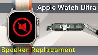 Apple Watch Ultra Speaker Replacement: Easy Steps to Restore Sound!