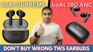 Boat supreme vs boat 280 anc | Which Is Better Tws Earbuds