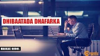 DHIBAATOOYINKA LAGA DHAXLO DHAFARKA | 09 MASKAX GODOL | CEYNTE SHOW