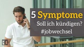 Soll ich kündigen? Diese 5 Symptome nicht ignorieren (Test)