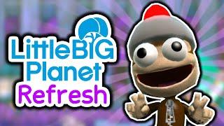 LittleBigPlanet Refresh | LBP is SO BACK!