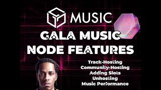 GALA MUSIC NODE FEATURES | PLATFORM RELEASE 