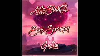 AzIzShoX21 - Sani Sevaman GuLim 